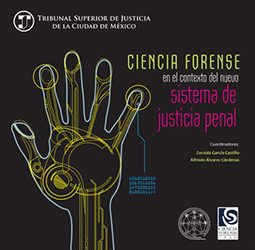 Libro: Ciencia Forense en el contexto del nuevo Sistema de Justicia Penal