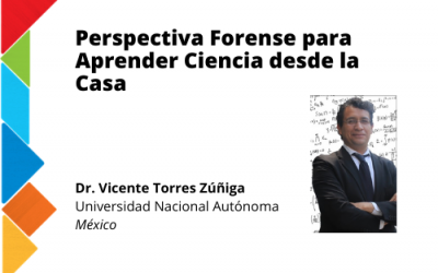Webinar: «Perspectiva Forense para Aprender Ciencia desde la Casa»